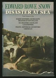 Edward Rowe Snow Disaster at sea : three volumes in one.