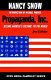 Propaganda, Inc. : selling America's culture to the world /