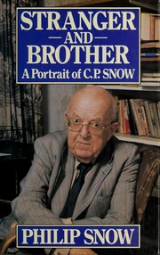 Stranger and brother : a portrait of C.P. Snow /