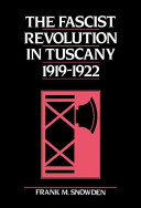The fascist revolution in Tuscany, 1919-1922 /