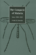 The conquest of malaria : Italy, 1900-1962 /