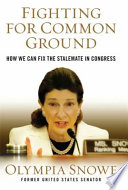 Fighting for common ground : how we can fix the stalemate in Congress /