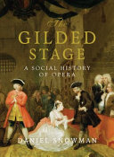 The gilded stage : a social history of opera /