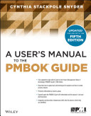 A user's manual to the PMBOK guide--fifth edition /