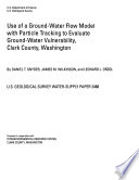 Use of a ground-water flow model with particle tracking to evaluate ground-water vulnerability, Clark County, Washington /