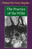 The practice of the wild : essays /