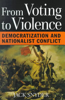 From voting to violence : democratization and nationalist conflict /