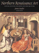 Northern Renaissance art : painting, sculpture, the graphic arts from 1350 to 1575 /