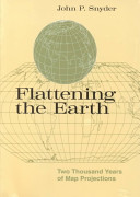 Flattening the earth : two thousand years of map projections /