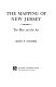 The mapping of New Jersey ; the men and the art /