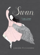 Swan : the life and dance of Anna Pavlova /