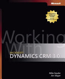 Working with Microsoft Dynamics (TM) CRM 3.0 /