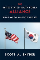 The United States-South Korea alliance : why it may fail and why it must not /