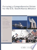 Pursuing a comprehensive vision for the U.S.-South Korea alliance /