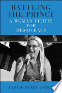 Battling the prince : a woman fights for democracy /