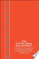 The South China silk district : local historical transformation and world-system theory /