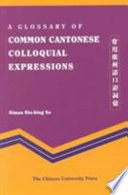 A glossary of common Cantonese colloquial expressions /
