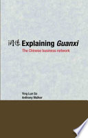 Explaining guanxi : the Chinese business network /