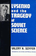 Lysenko and the tragedy of Soviet science /
