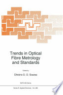 Trends in Optical Fibre Metrology and Standards /