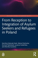 From reception to integration of asylum seekers and refugees in Poland /