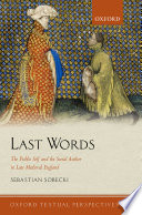 Last words : the public self and the social author in late Medieval England /