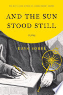 And the sun stood still : a play in two acts /