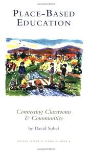 Place-based education : connecting classrooms & communities /