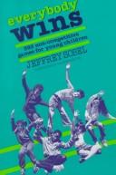 Everybody wins : non-competitive games for young children /