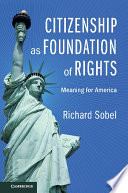 Citizenship as foundation of rights : meaning for America /