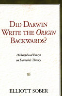 Did Darwin write the Origin backwards? : philosophical essays on Darwin's theory /