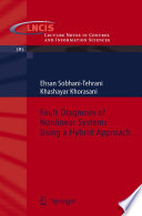 Fault diagnosis of nonlinear systems using a hybrid approach /