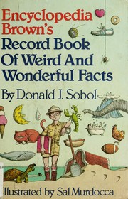 Encyclopedia Brown's record book of weird and wonderful facts /