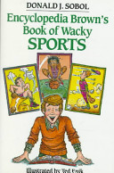 Encyclopedia Brown's book of wacky sports /