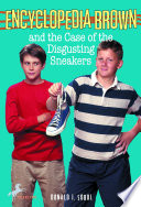 Encyclopedia Brown and the case of the disgusting sneakers /