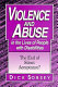 Violence and abuse in the lives of people with disabilities : the end of silent acceptance? /