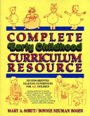 Complete early childhood curriculum resource : success-oriented learning experiences for all children /