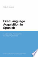First language acquisition in Spanish : a minimalist approach to nominal agreement /