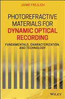 Photorefractive materials for dynamic optical recording : fundamentals, characterization and technology /