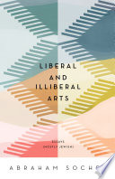 Liberal and illiberal arts : essays (mostly Jewish) /