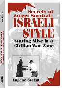 Secrets of street survival--Israeli style : staying alive in a civilian war zone /