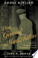 Dear General MacArthur : letters from the Japanese during the American occupation /