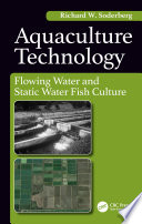Aquaculture technology : flowing water and static water fish culture /