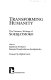 Transforming humanity : the visionary writings of Soedjatmoko /