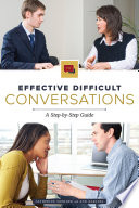 Effective difficult conversations : a step-by-step guide /