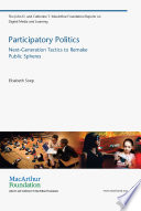 Participatory politics : next-generation tactics to remake public spheres /