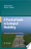 A practical guide to ecological modelling : using R as a simulation platform /