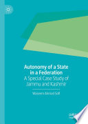 Autonomy of a State in a Federation : A Special Case Study of Jammu and Kashmir /