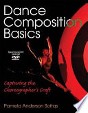 Dance composition basics : capturing the choreographer's craft /