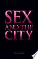 Sex and the city : the movie /